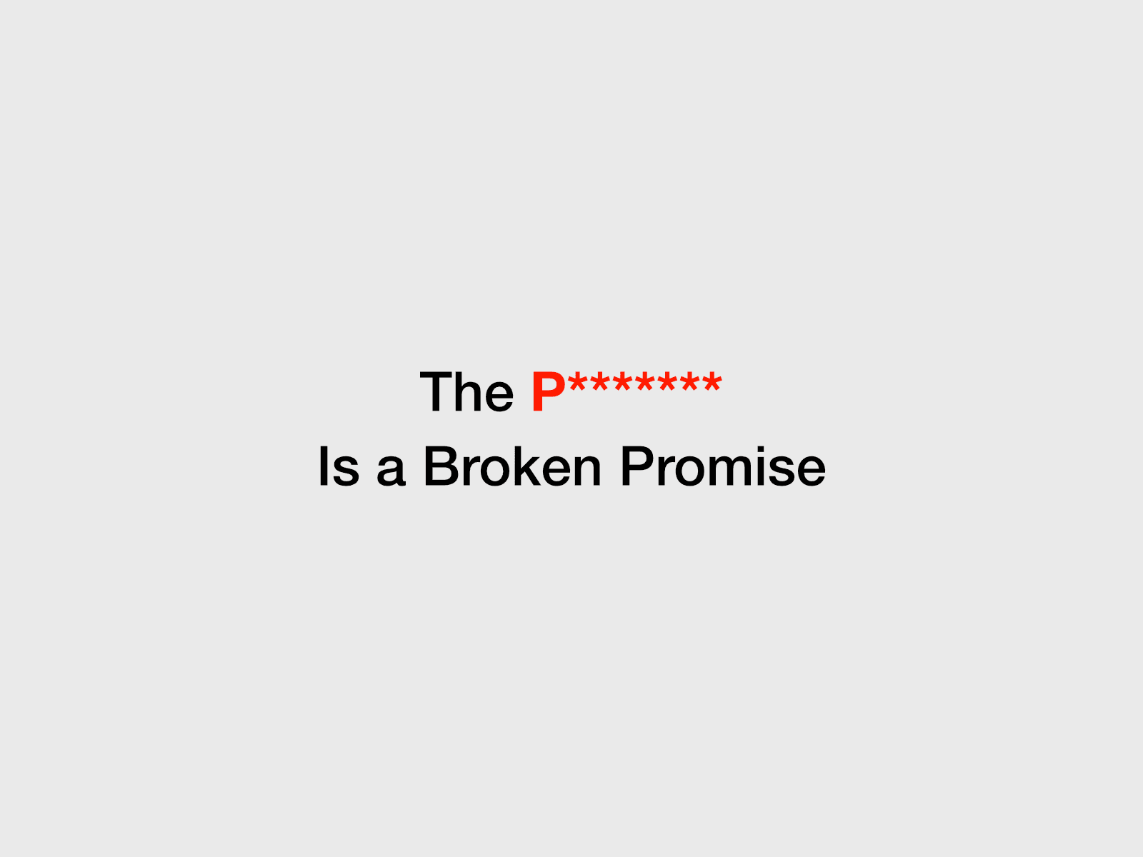 The Password Is a Broken Promise