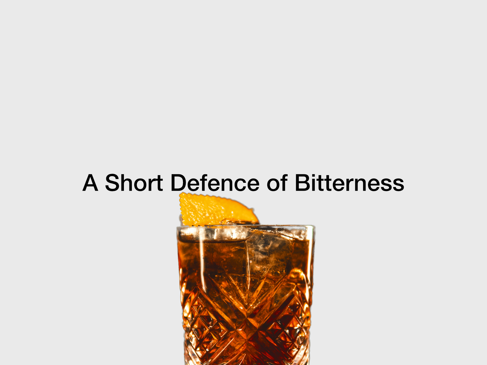 A Short Defence of Bitterness
