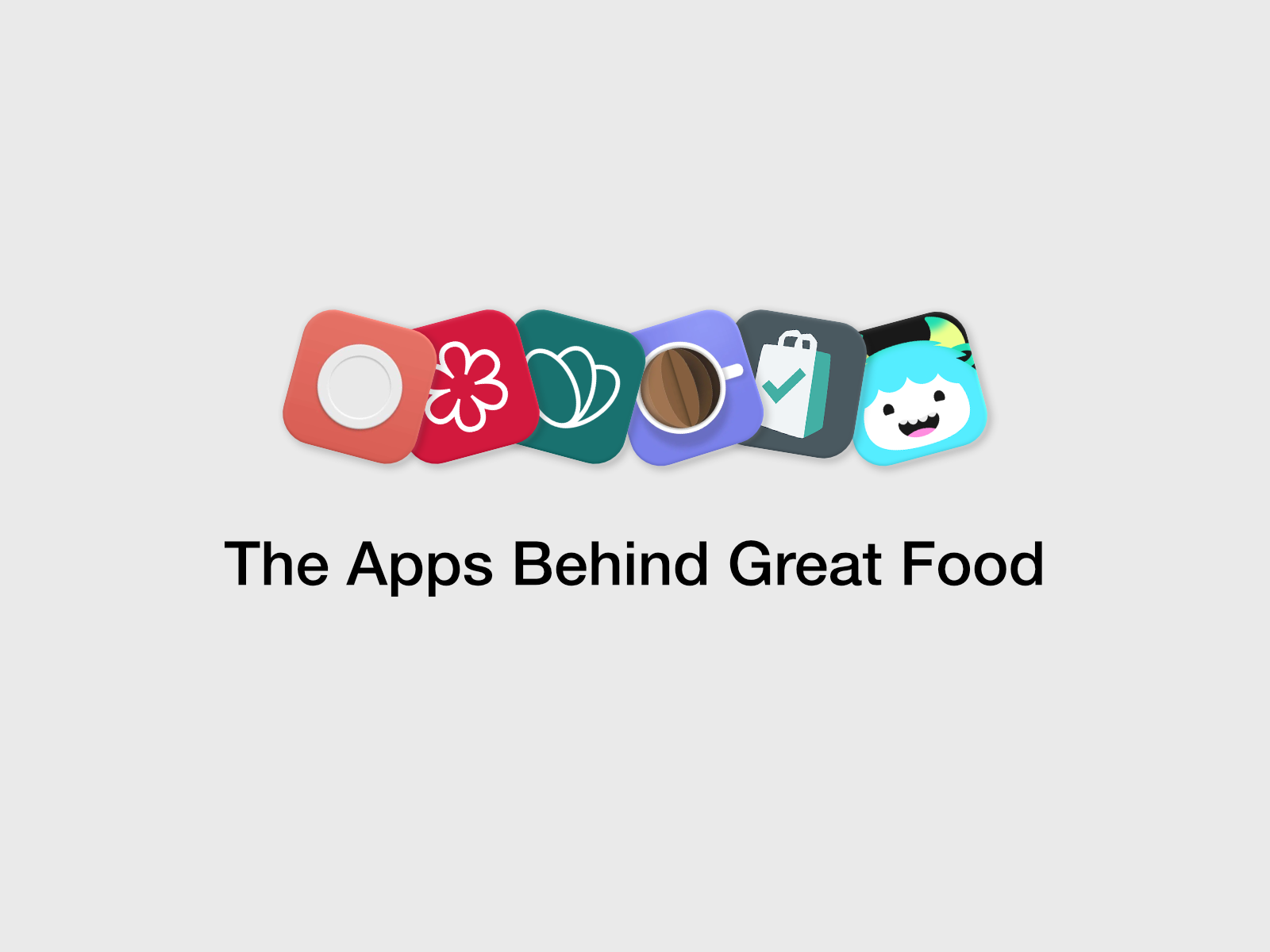 The Apps Behind Great Food